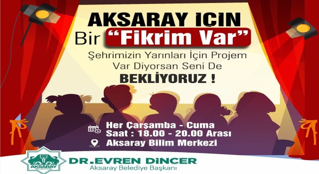 “Aksaray İçin Bir Fikrim Var”