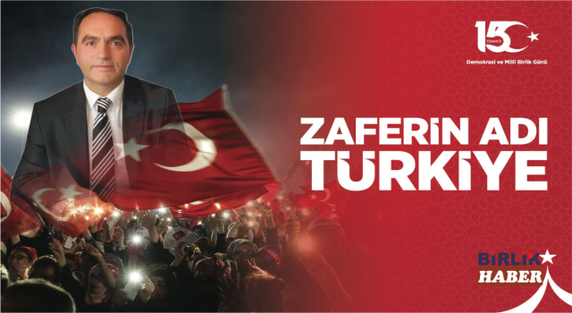 Yaşar Sarıkaya: "15 Temmuz Milli İradenin Zaferidir"