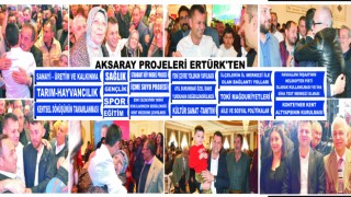 AKSARAY PROJELERİ ERTÜRK’TEN