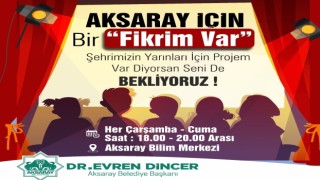 “Aksaray İçin Bir Fikrim Var”