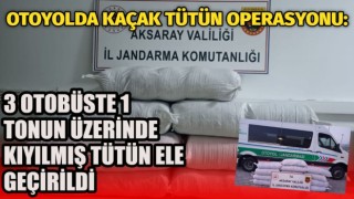 3 Otobüste 1 Tondan Fazla Kaçak Tütün Ele Geçirildi